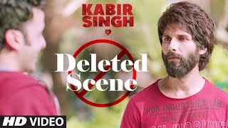 Deleted Scenes 2 Kabir Singh  Shahid Kapoor  Kiara Advani  Soham Majumdar  Sandeep Vanga [upl. by Husain]