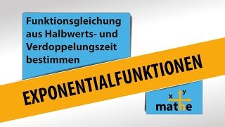 Funktionsgleichung aus der Halbwerts und Verdoppelungszeit bestimmen  Exponentialfunktionen [upl. by Mcclary]