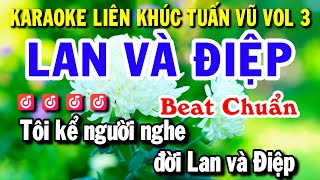 Karaoke Liên Khúc Tuấn Vũ Vol 3  Lan Và Điệp  Beat Chuẩn  Huỳnh Lê [upl. by Yllop]