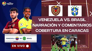 VENEZUELA VS BRASIL EN VIVO  NARRACIÓN Y COMENTARIOS  PREOLÍMPICO SUB 23  PARTIDO Y ALINEACIONES [upl. by Danais]