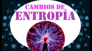 FISICOQUÍMICA Cambios de entropía [upl. by Ettenawtna747]