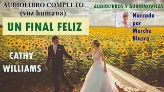 Audiolibro UN FINAL FELIZ Novela romántica Un final feliz [upl. by Sellig211]