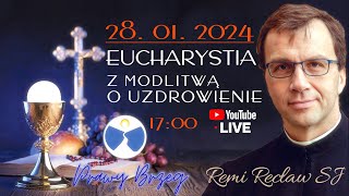 Msza Święta z modlitwą uzdrowienia 28012024  Remi Recław SJ amp Prawy Brzeg [upl. by Aivatra]