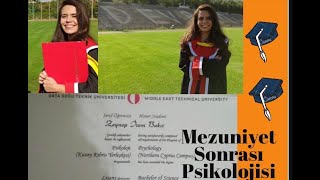 ODTÜ Psikolojiden Mezun Olduktan Sonra Neler Yaşadım   Hayatımızın En Önemli Geçiş Aşamaları [upl. by Adnawal722]