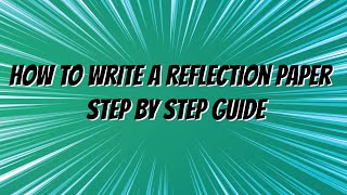 How to Write a Reflection Paper  Step by Step Guide [upl. by Llertac]