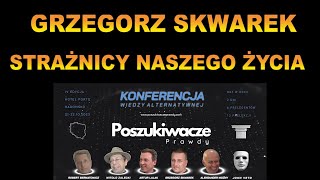 STRAŻNICY NASZEGO ŻYCIA – GRZEGORZ SKWAREK POSZUKIWACZE PRAWDY CZ1 [upl. by Odel]