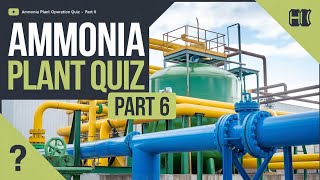 Ammonia Plant Quiz Troubleshoot CO2 Absorbers Reformers amp Morequiz ammoniadoubtanddiscussion [upl. by Oza]