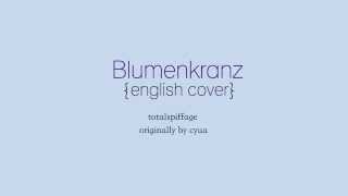 Blumenkranz English Cover [upl. by Ennovart18]