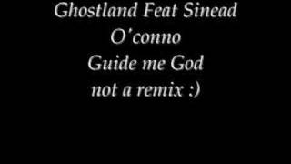 Ghostland Feat Sinead Oconno Guide Me God [upl. by Kinelski]