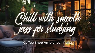 Bridges 📚 Chill with smooth jazz for studying 📚 Part2 [upl. by Htnnek]