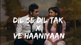 Dil Se Dil Tak X Ve Haaniyaan X Satranga  Bollywood Mashup  Mega Mashup 2024  Prabhat Lofi Music [upl. by Zetana]