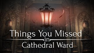 Bloodborne ► Things You Missed in Cathedral Ward [upl. by Klingel]