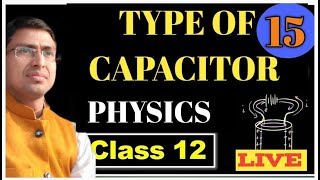 TYPES OF CAPACITOR  SANDHARITRA KE PRAKAR LECTURE NO 15 BIHARBOARD 2025 BY ADVANI SIR [upl. by Fara2]