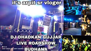 DJ DHADKAN GUJJAR  LIVE ROADSHOW BUDHANA  DJ धड़कन नंबर 1  djdhadkan 1millionviews dj [upl. by Jorie]