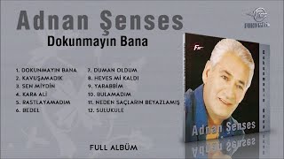 Adnan Şenses  Dokunmayın Bana Full Albüm 1994 [upl. by Griz866]