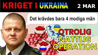 2 Mar Fyra Orädda Ukrainska Soldater FÖRHINDRAR STORT RYSKT ANFALL  Kriget i Ukraina förklaras [upl. by Cris591]