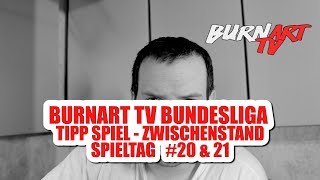 BURNART TV BUNDESLIGA TIPPSPIEL  TABELLE RUNDE 20 amp 21  BURNART TV 1110 [upl. by Sharon]