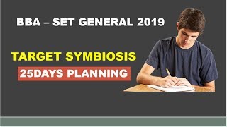 BBA  SET GENERAL 2019  25DAYS PLANNING  TARGET SYMBIOSIS [upl. by Blunk400]