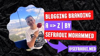 Blogging Branding A to Z  By Sefraoui Mohammed [upl. by Dranyer]