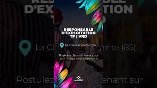 EMPLOI • Responsable dexploitation TPVRD  La ChaizeleVicomte 85 [upl. by Hagood]