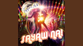 Sayaw Na [upl. by Remsen]