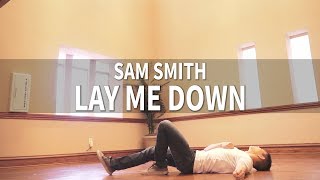 LAY ME DOWN  Sam Smith  Vinh Vu Choreography [upl. by Izogn688]