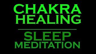 Chakra HEALING  SLEEP Meditation for Healing and Balance [upl. by Sang71]