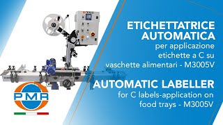 ETICHETTATRICE M3005V PLUS AUTOMATICA PER APPLICAZIONE ETICHETTE A C SU VASCHETTE ALIMENTARI [upl. by Salem644]