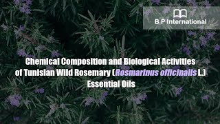 Chemical Composition and Biological Activities of Tunisian Wild Rosemary Rosmarinus officinalis L [upl. by Ynafets]