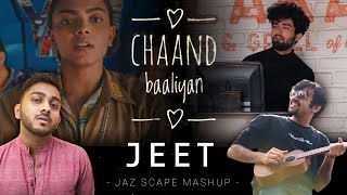 Chaand Baaliyan x Jeet Ritviz • JAZ Scape Mashup • Aditya A [upl. by Alameda]