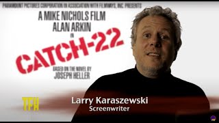 Larry Karaszewski on CATCH 22 [upl. by Ash]