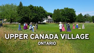 🇨🇦 Upper Canada Village  Ontario Canada 4K [upl. by Nonnad]