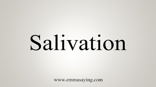 How To Say Salivation [upl. by Dukey]