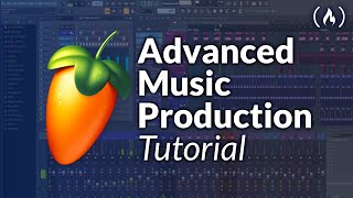 Advanced Music Production with FL Studio – Tutorial [upl. by Mack]