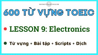 600 TỪ VỰNG TOEIC  Lesson 9 Electronics  Toeic Vocabulary Học nhanh và hiệu quả [upl. by Refitsirhc]