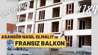 184 Asansör Duvarları Neden Beyazlatılır   Fransız Balkon Nasıl Olmalı   Şantiyedeyiz [upl. by Euqram]