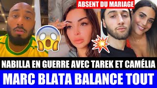 MARC BLATA FAIT DES RÉVÉLATIONS SUR LE CAMBRIOLAGE ET MARIAGE DE NABILLA  TAREK ET CAMÉLIA ABSENT [upl. by Eeliah]