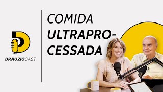 Rita Lobo explica por que comida ultraprocessada faz mal  DrauzioCast [upl. by Angle950]