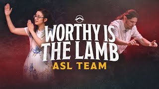 Worthy is the Lamb  ASL Team [upl. by Kella]