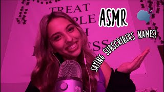 ASMR saying my subscribers names 💛 [upl. by Rysler502]