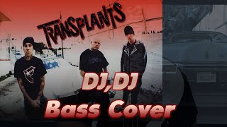 The Transplants DJ DJ Bass Cover [upl. by Andrew]