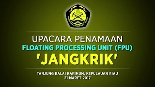 EVENT KEMENTERIAN ESDM  Upacara Penamaan Floating Processing Unit FPU Jangkrik [upl. by Damalas]