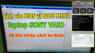 Cách vào BIOS và Boot Menu Laptop Sony Vaio khi đã thử đủ cách mà không được [upl. by Novelia84]