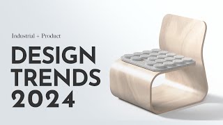 Industrial Design Trends 2024 [upl. by Eileme]