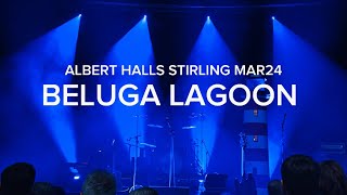 Beluga Lagoon live at The Albert Halls Stirling MAR24 [upl. by Susy]