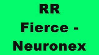 RR Fierce  Neuronex [upl. by Atcliffe]