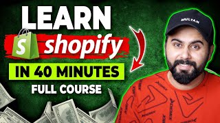 Best Shopify Course for Beginners Learn Shopify Store Creation in 40 Minutes [upl. by Pergrim316]