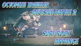 OCTOPATH TRAVELER  Decisive Battle 2 Surf Rock Arrange [upl. by Aikemat]