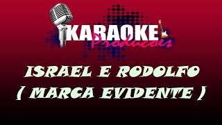 ISRAEL E RODOLFFO  MARCA EVIDENTE  KARAOKE [upl. by Desireah]