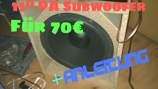 Bau eines 15 zoll Subwoofer für 70€  Anleitung KEINE EMPFEHLUNG mit dem Chassi [upl. by Riker]